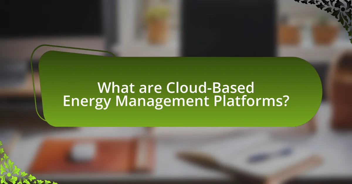 What are Cloud-Based Energy Management Platforms?