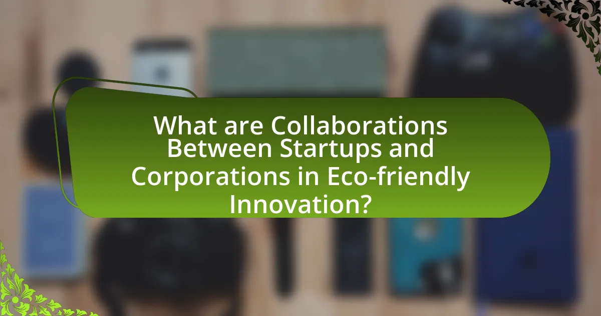 What are Collaborations Between Startups and Corporations in Eco-friendly Innovation?