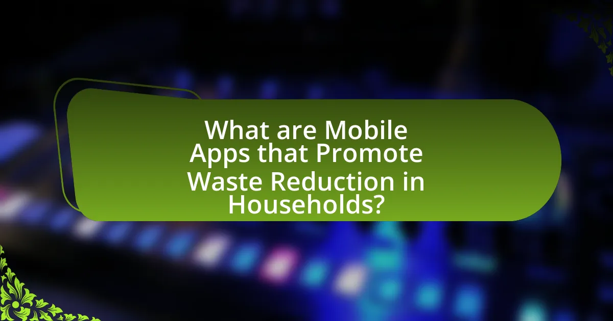 What are Mobile Apps that Promote Waste Reduction in Households?