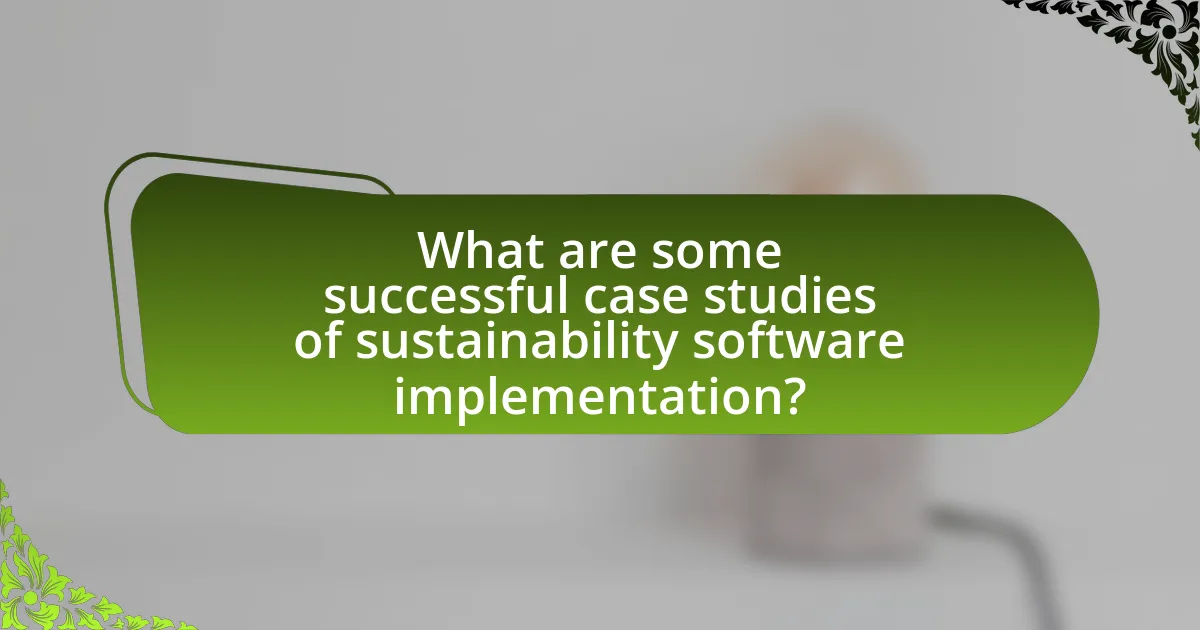 What are some successful case studies of sustainability software implementation?