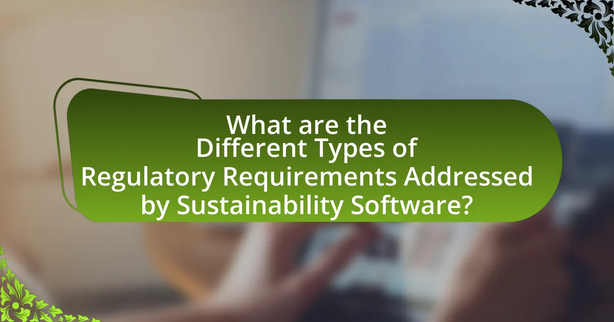 What are the Different Types of Regulatory Requirements Addressed by Sustainability Software?