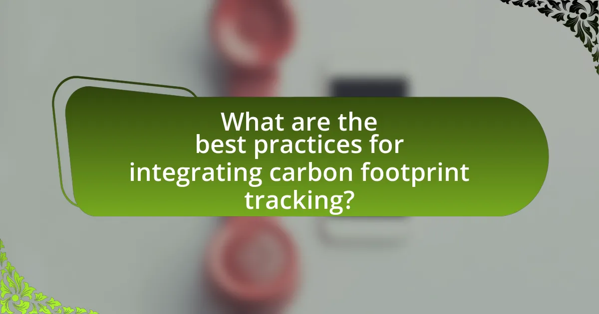 What are the best practices for integrating carbon footprint tracking?