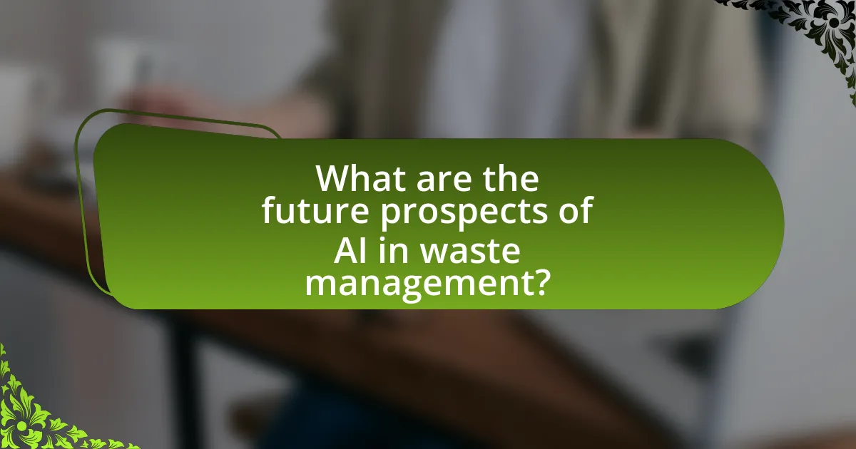 What are the future prospects of AI in waste management?