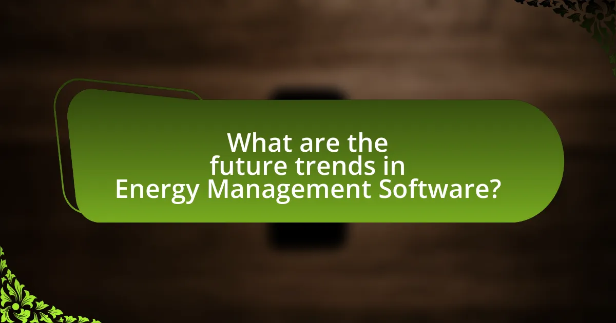 What are the future trends in Energy Management Software?