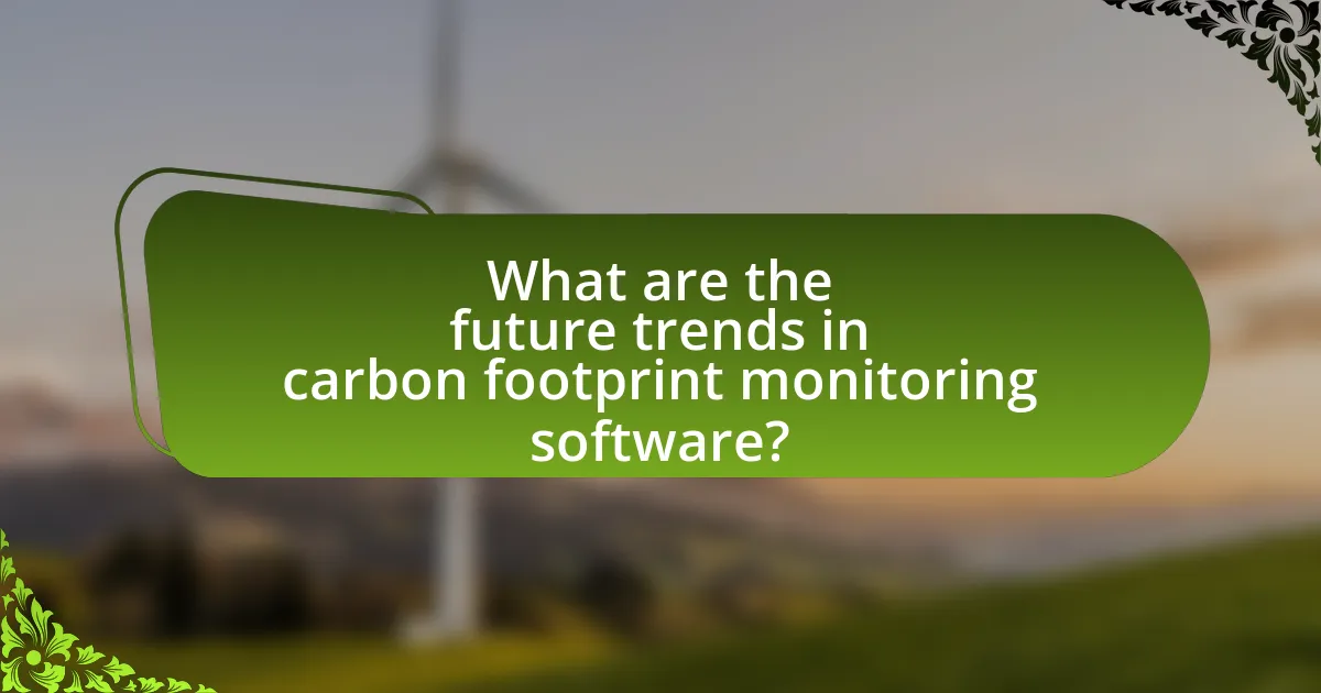 What are the future trends in carbon footprint monitoring software?