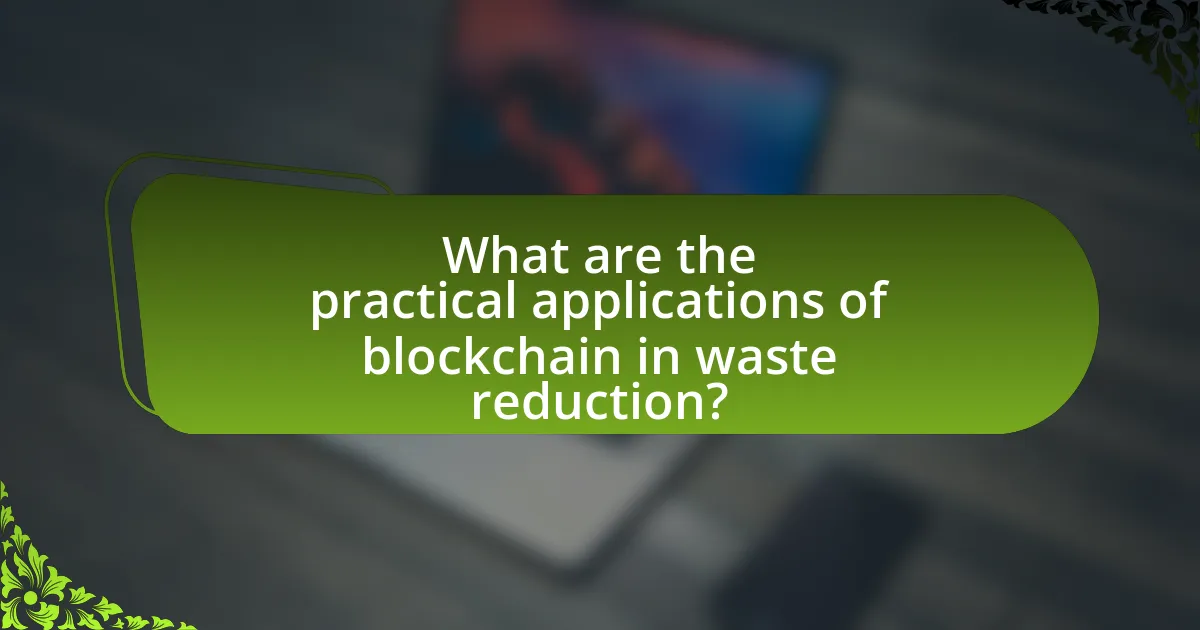 What are the practical applications of blockchain in waste reduction?