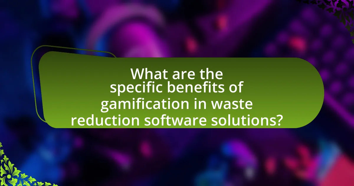 What are the specific benefits of gamification in waste reduction software solutions?