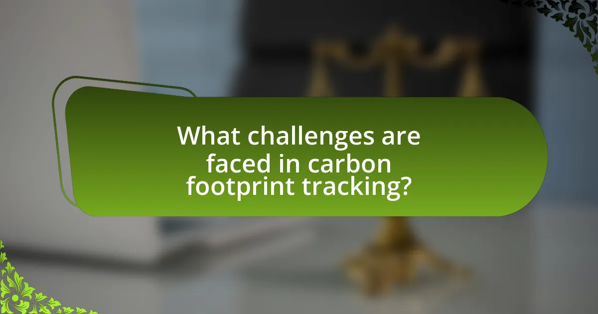 What challenges are faced in carbon footprint tracking?