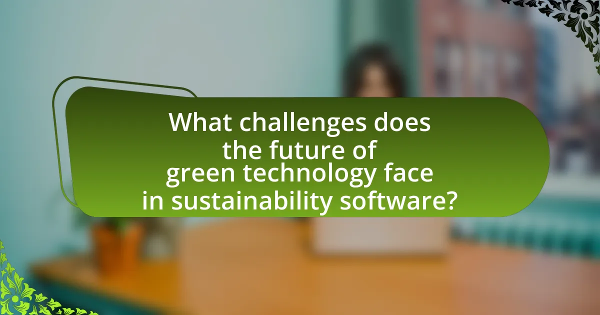 What challenges does the future of green technology face in sustainability software?
