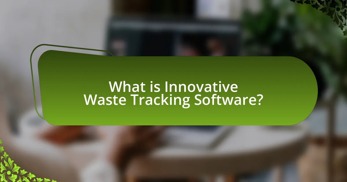 What is Innovative Waste Tracking Software?