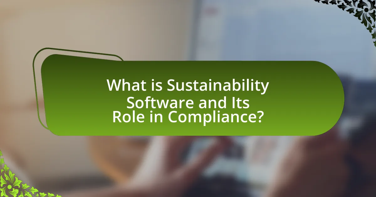 What is Sustainability Software and Its Role in Compliance?