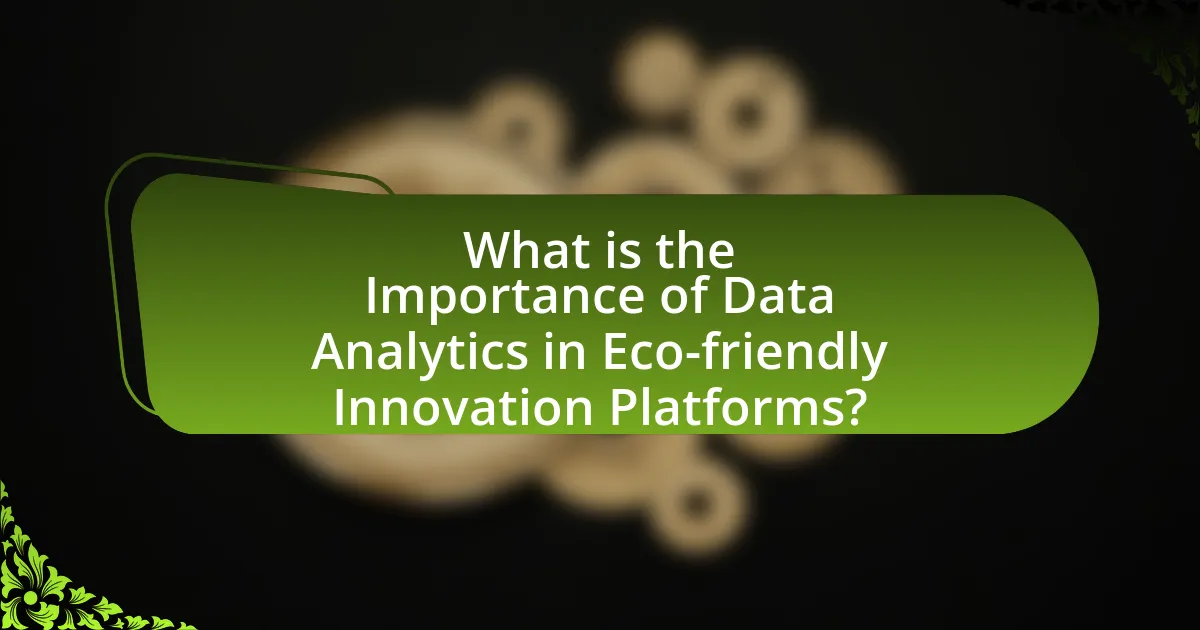 What is the Importance of Data Analytics in Eco-friendly Innovation Platforms?