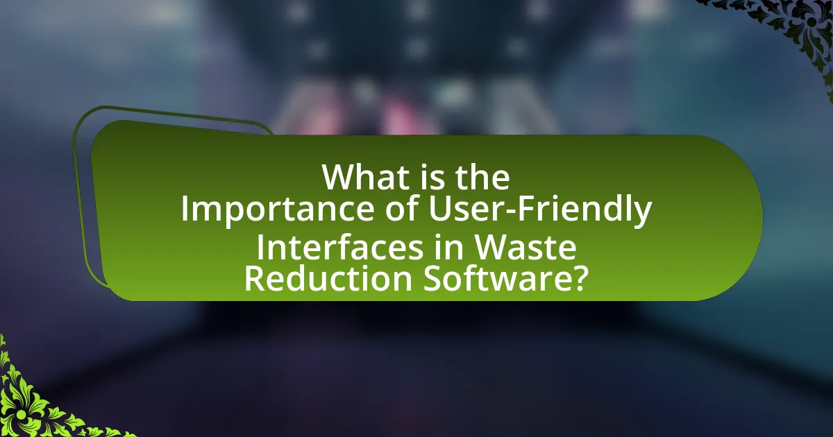 What is the Importance of User-Friendly Interfaces in Waste Reduction Software?