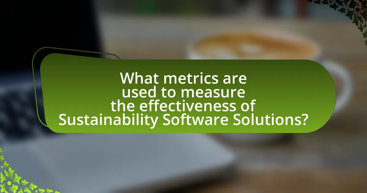What metrics are used to measure the effectiveness of Sustainability Software Solutions?