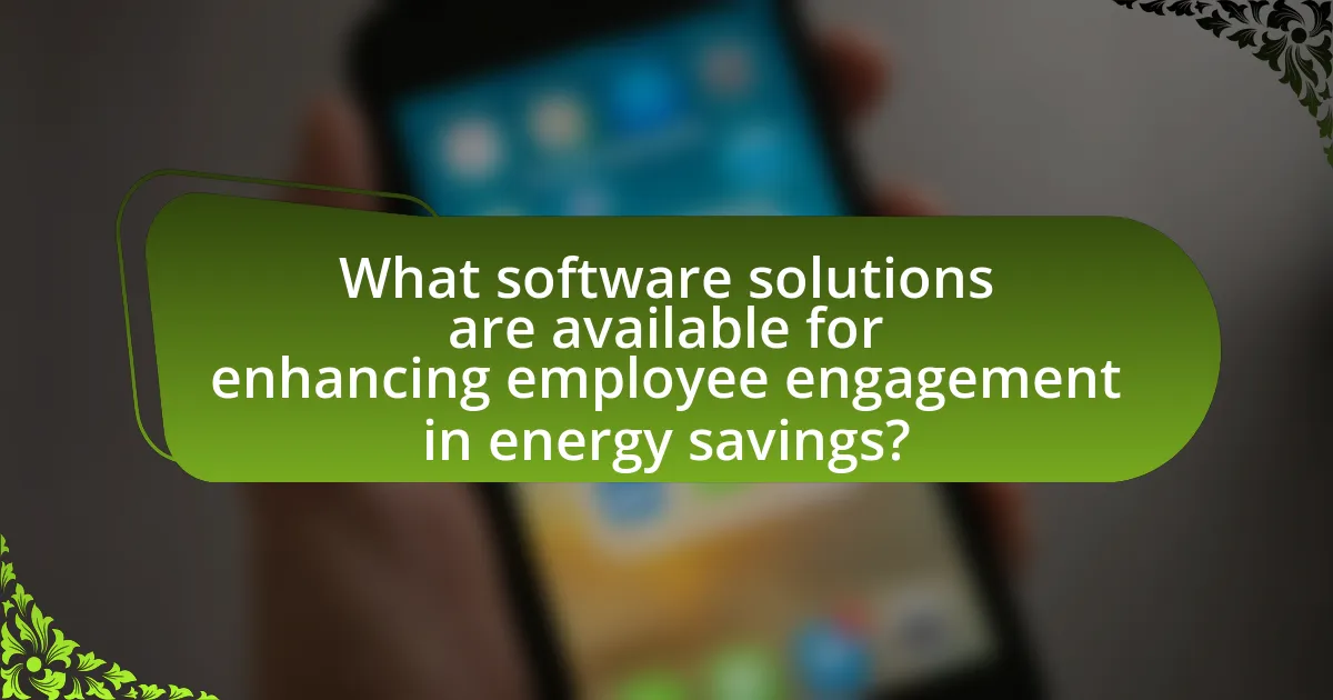 What software solutions are available for enhancing employee engagement in energy savings?